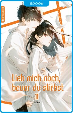 Lieb mich noch, bevor du stirbst 11 (eBook, ePUB) - Sora