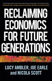 Reclaiming economics for future generations (eBook, ePUB)