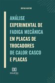 Análise experimental de fadiga mecânica em placas de trocadores de calor casco e placas (eBook, ePUB)