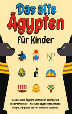 Das alte Ägypten für Kinder (eBook, ePUB) - Lauterbach, Franziska