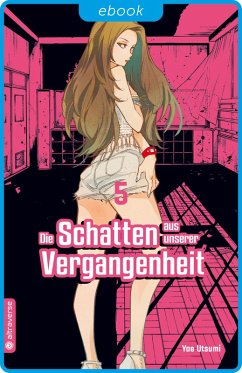 Die Schatten aus unserer Vergangenheit Bd.5 (eBook, ePUB) - Utsumi, Yae