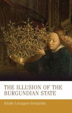 The illusion of the Burgundian state (eBook, ePUB) - Lecuppre-Desjardin, Élodie