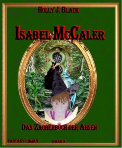 Isabel McCaler und das Buch der Ahnen (eBook, ePUB) - Black, Holly J.