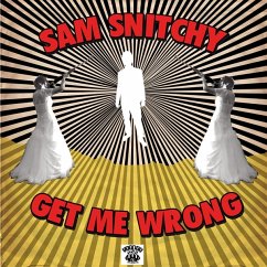 Get Me Wrong - Snitchy,Sam