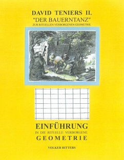 David Teniers II " Der Bauerntanz", gedeutet nach der rituellen verborgenen Geometrie (eBook, ePUB)