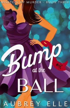 Bump at the Ball (Missteps of Murder) (eBook, ePUB) - Elle, Aubrey