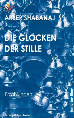 Die Glocken der Stille (eBook, ePUB) - Shabanaj, Arber