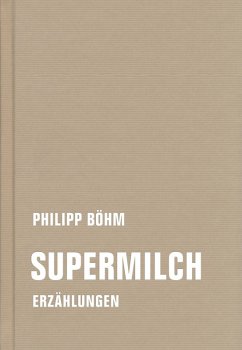 Supermilch (eBook, ePUB) - Böhm, Philipp