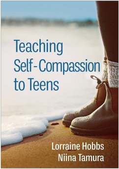 Teaching Self-Compassion to Teens (eBook, ePUB) - Hobbs, Lorraine; Tamura, Niina