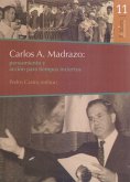 Carlos A. Madrazo: pensamiento y acción para tiempos inciertos (eBook, ePUB)