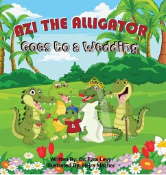 Cover Azi The Alligator Goes To A Wedding (eBook, ePUB)