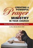 Creating a Powerful Prayer Ministry in Your Church (eBook, ePUB) Creating a Powerful Prayer Ministry in Your Church (eBook, ePUB)