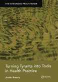 Turning Tyrants into Tools in Health Practice (eBook, ePUB)