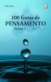 100 Gotas de Pensamento: Volume 2 (eBook, ePUB) 100 Gotas de Pensamento: Volume 2 (eBook, ePUB)