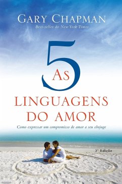 As 5 linguagens do amor - 3ª edição - Chapman, Gary
