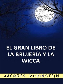 El Gran Libro de la Brujería y la Wicca (Traducido) (eBook, ePUB) - Rubinstein, Jacques