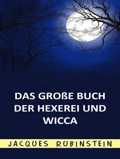 Das große Buch der Hexerei und Wicca (Übersetzt) (eBook, ePUB) - Rubinstein, Jacques