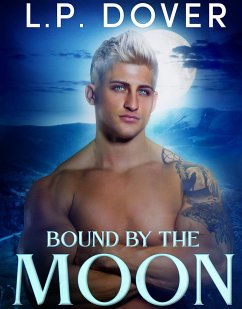 Bound by the Moon (eBook, ePUB) - Dover, L.P.