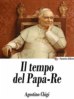 Il tempo del Papa-Re (eBook, ePUB) - Chigi, Agostino