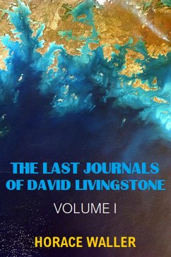 Cover The Last Journals of David Livingstone (Annotated & Illustrated) (eBook, ePUB)