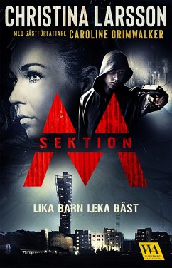 Sektion M – Lika barn leka bäst (eBook, ePUB) - Grimwalker, Caroline; Larsson, Christina