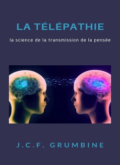 La télépathie, la science de la transmission de la pensée (traduit) (eBook, ePUB) - Grumbine, J.C.F.