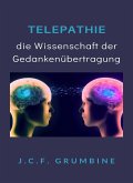 Telepathie, die Wissenschaft der Gedankenübertragung (übersetzt) (eBook, ePUB)
