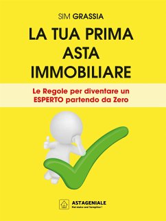 La tua prima asta immobiliare (eBook, ePUB) - Grassia, Sim