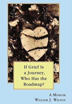 If Grief is a Journey, Who Has the Roadmap - Wilson, William