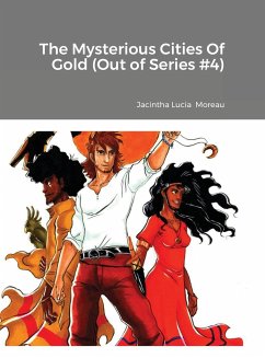 The Mysterious Cities Of Gold (Out Of Series #4) - Moreau, Jacintha Lucia