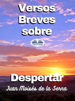 Versos Breves Sobre Despertar (eBook, ePUB) - Serna, Juan Moisés de La