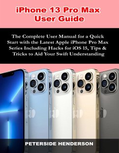 iPhone 13 Pro Max User Guide (eBook, ePUB) - Henderson, Peterside