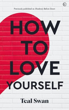 How to Love Yourself (eBook, ePUB) - Swan, Teal