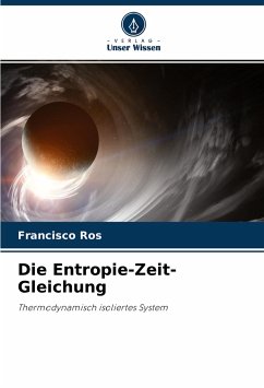 Die Entropie-Zeit-Gleichung - Ros, Francisco