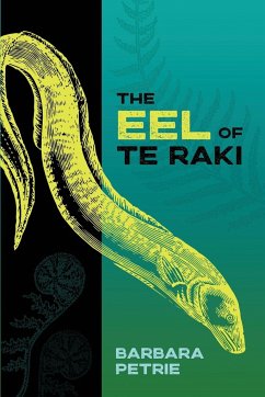 The Eel of Te Raki - Petrie, Barbara