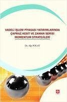 Cover Vadeli Islem Piyasasi Yatirimlarinda Capraz Kesit ve Zaman Serisi Momentum Stratejileri
