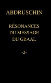 RÉSONANCES DU MESSAGE DU GRAAL -2-