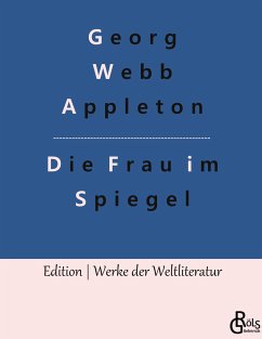 Die Frau im Spiegel - Appleton, Georg Webb