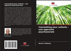 Counselling pour enfants : une approche psychosociale - Chiboola, Hector