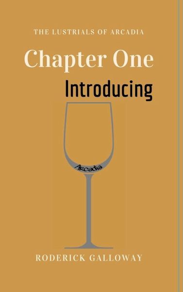 The Lustrials of Arcadia - Chapter One The Lustrials of Arcadia - Chapter One