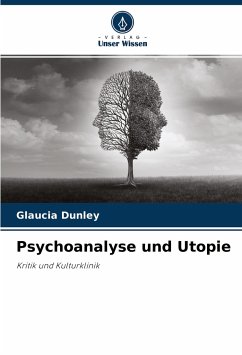 Psychoanalyse und Utopie - Dunley, Glaucia