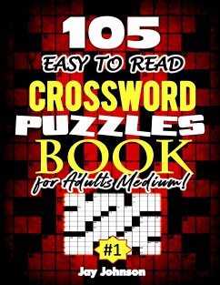 105 EASY TO READ Crossword Puzzle Book for Adults Medium! - Johnson, Jay