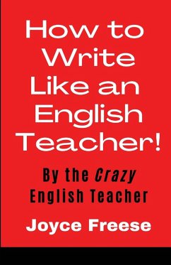 How To Write Like an English Teacher - Freese, Joyce