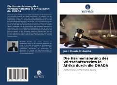 Die Harmonisierung des Wirtschaftsrechts in Afrika durch die OHADA - Mutombo, Jean Claude