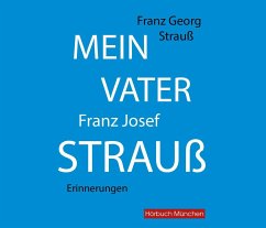 Mein Vater Franz Josef Strauß - Strauß, Franz Georg