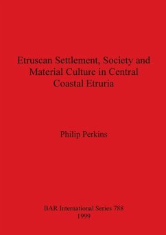 Etruscan Settlement, Society and Material Culture in Central Coastal Etruria - Perkins, Philip