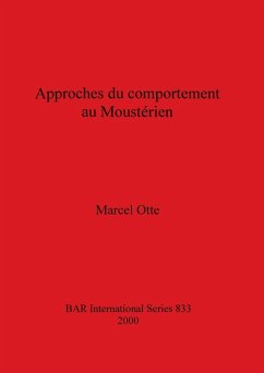 Approches du comportement au Moustérien - Otte, Marcel