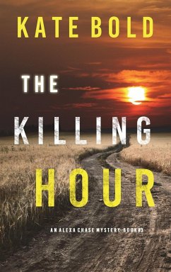 The Killing Hour (An Alexa Chase Suspense Thriller-Book 3) - Bold, Kate