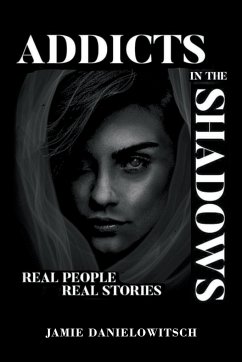 Addicts in the Shadows - Danielowitsch, Jamie