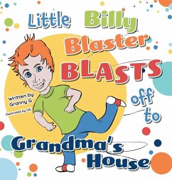 Little Billy Blaster Blasts Off to Grandma's House